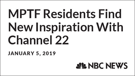 MPTF Residents Find New Inspiration With Channel 22