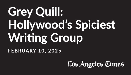 Grey Quill: Hollywood's Spiciest Writing Group